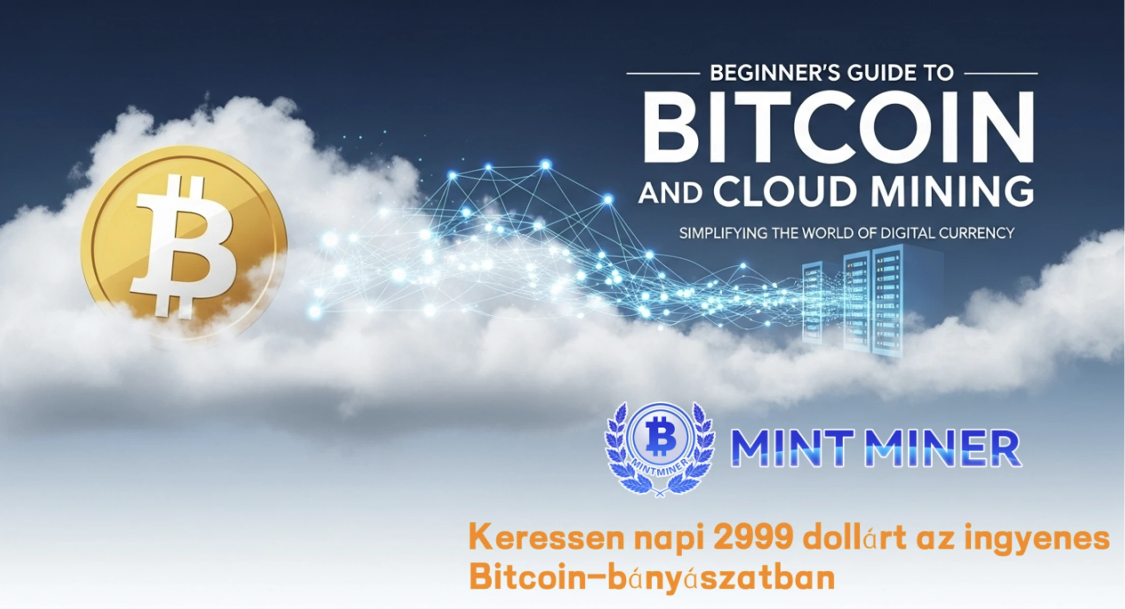Mint Miner, a legjobb ingyenes Bitcoin bányász szoftver 2025-ben - Kezdőknek szóló útmutató a napi 2999 dolláros jövedelemhez